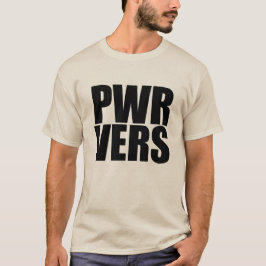 PWR VERS T SHIRT