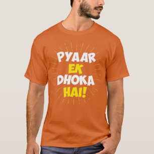 Pyaar Ek Dhoka Hai Funny Hindi Kärlek Quote T Shirt