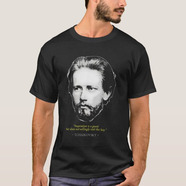 Pyotr Ilyich Tchaikovsky Quote Al Music Composer T Shirt (Framsida)