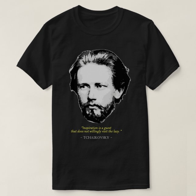 Pyotr Ilyich Tchaikovsky Quote T Shirt (Design framsida)