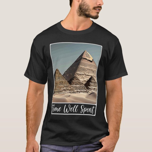 Pyramids of Giza Cairo Egypt Time Well Spent T Shirt (Framsida)