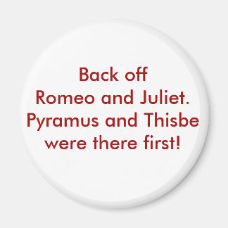 Pyramus och Thisbe Magnet