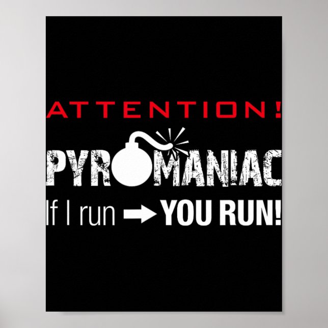 Pyromaniac If I Run You Run Fireworks Funny Pyrote Poster (Framsidan)