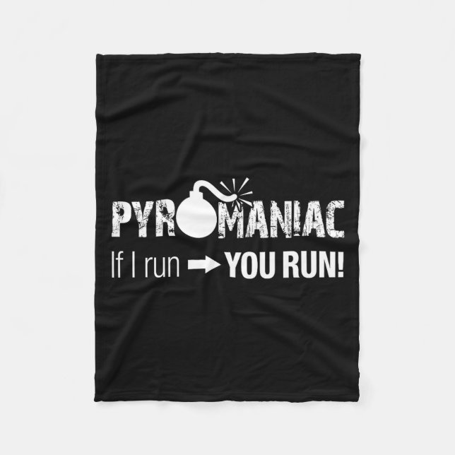 Pyromaniac If I Run You Run! Funny Sarcastic Pyro  Fleecefilt (Framsidan)