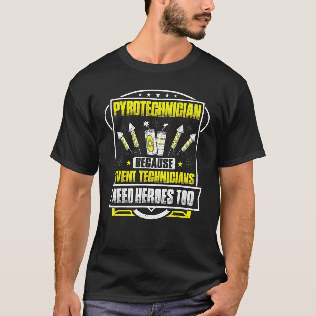 Pyrotechnics Heroes Fireworks Pyrotechnician T Shirt (Framsida)
