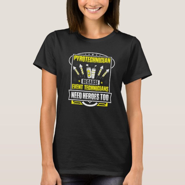 Pyrotechnics Heroes Fireworks Pyrotechnician  T Shirt (Framsida)