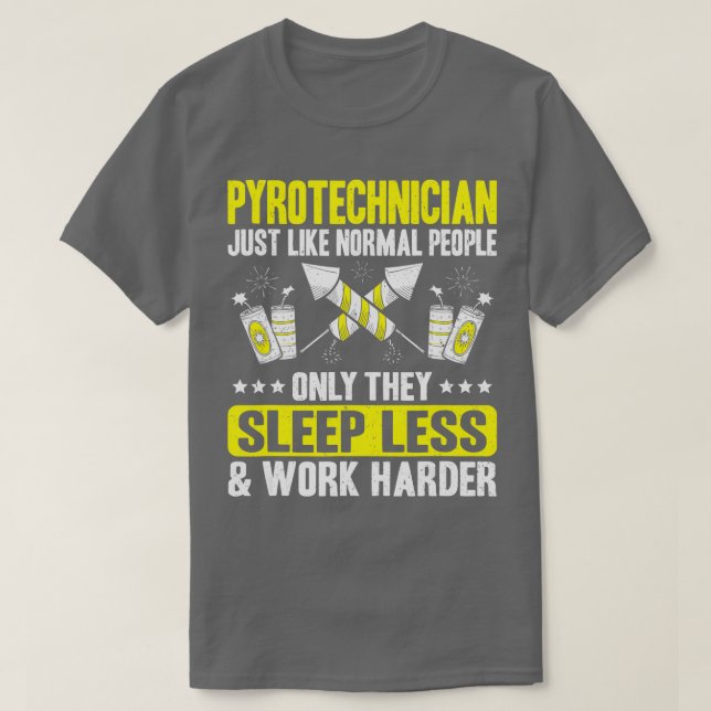 Pyrotechnics Work Harder Fireworks Pyrotechnician T Shirt (Design framsida)