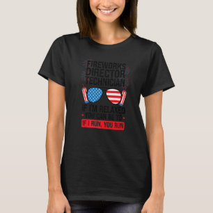 Pyrotekniker jag är avslappnad fyrverkeri t shirt