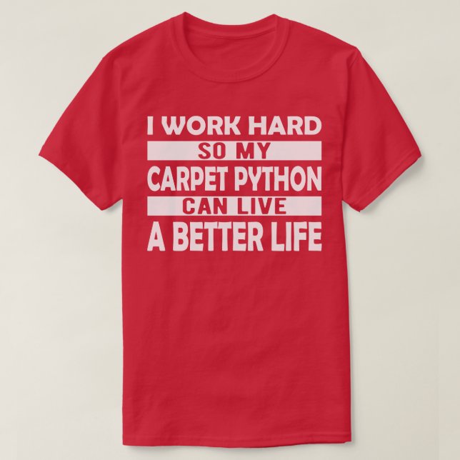 Python jag jobbar hårt så att min mattpython kan l t shirt (Design framsida)