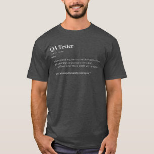 QA Tester - praktisk jobbdefinition T Shirt