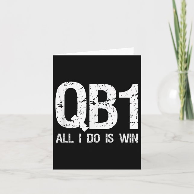 Qb1 All I Do Is Win Football Starting Quarterback  Kort (Framsida)