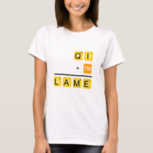 QI är FÖRLAMAD! T-shirt
