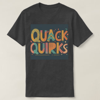 Quack Quirks T-Shirt-Roligt och Unik design T Shirt