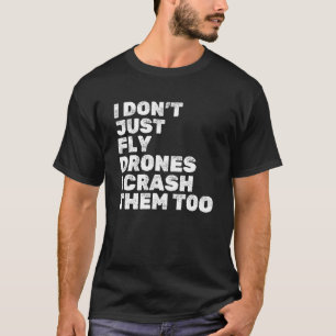 Quadcopter FPV Drone Pilot RC Pilot Funny Drone Lo T Shirt