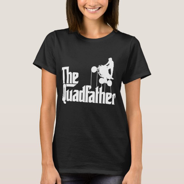 Quadfather ATV Four Wheeler Quad Bike Gift T Shirt (Framsida)