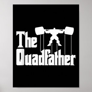 Quadfather Gym Motivations Humor T-Shirt Poster