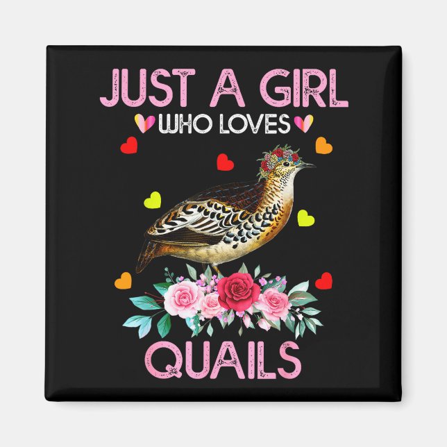 Quail Bird Lover Gift Just A Girl Who Loves Quails Magnet (Framsidan)