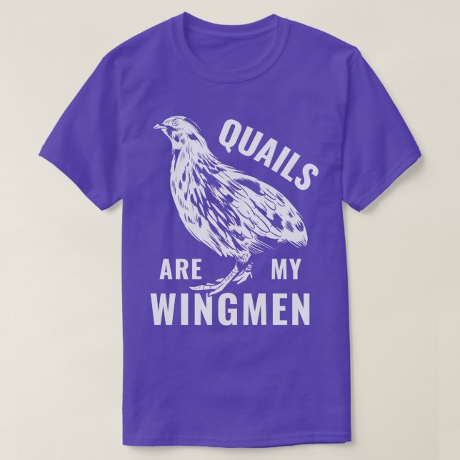Quail Breeder Quail Owner Quails är mina Wingmen T Shirt (Design framsida)