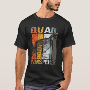 Quail Whisperer Coturnix Bird Älskare Quail Owner T Shirt