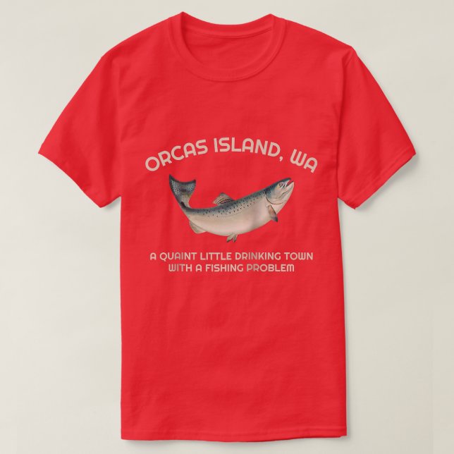 Quaint Little Drinking Town Fisheries ProblemOrcas T Shirt (Design framsida)