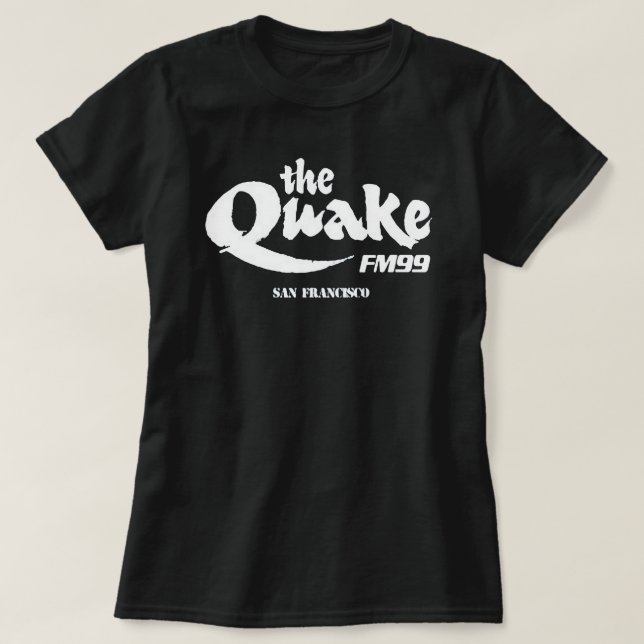 QUAKE FM 99 SAN FRANCISCO T SHIRT (Design framsida)