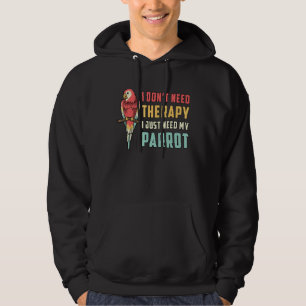 Quaker Parrot Owner I Need Therapy Retro Bir Hoodie
