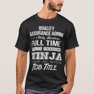 Quality Assurance Admin T-Ninja-jobbpresentationso T Shirt