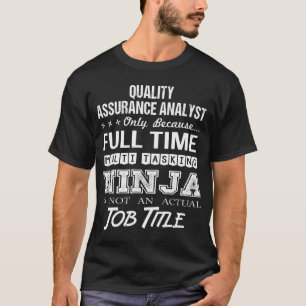 Quality Assurance Analyst T-Multitasking Ninja Jo T Shirt