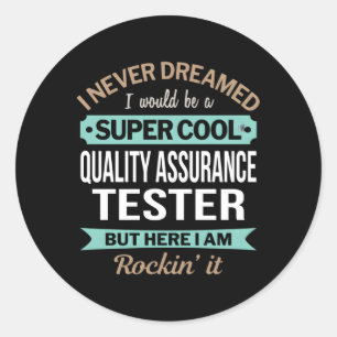 Quality Assurance Tester jag aldrig drömde om Runt Klistermärke