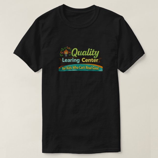 Quality Learing Center Learning Funny Day Care T Shirt (Design framsida)