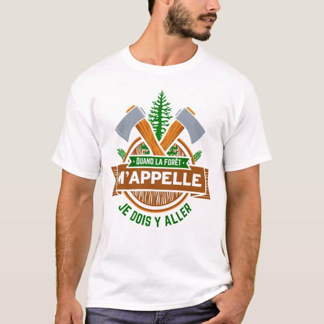 quand la forêt m'appelle je dois y aller t shirt (Framsida)
