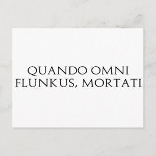 Quando Omni Flunkus Vykort