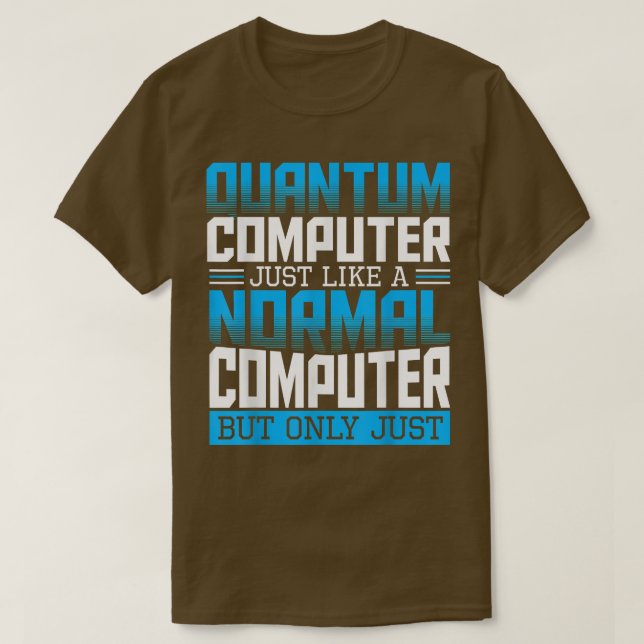 Quantum Computer Teory Science Researcher Physics T Shirt (Design framsida)