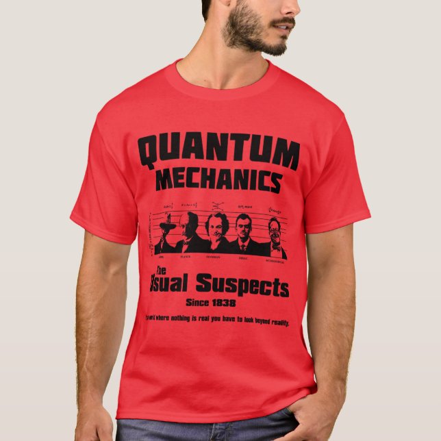 Quantum Mechanicshe vanliga misstänkta vän T Shirt (Framsida)