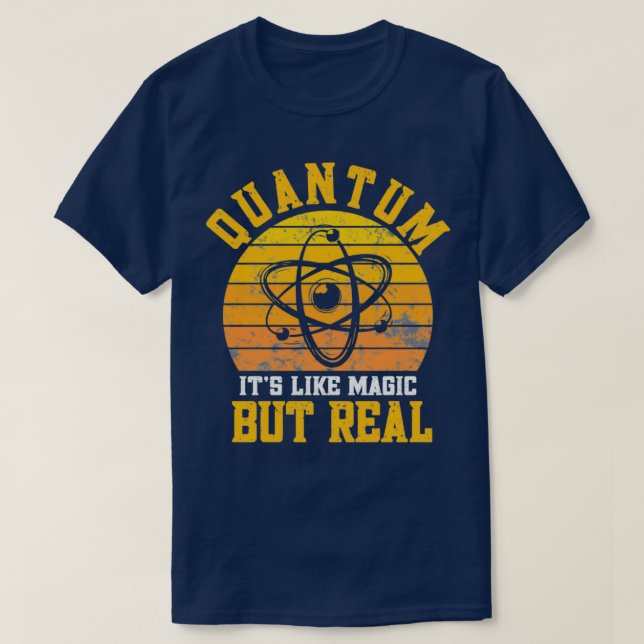 Quantum Physics like magic but real Funny Physicis T Shirt (Design framsida)