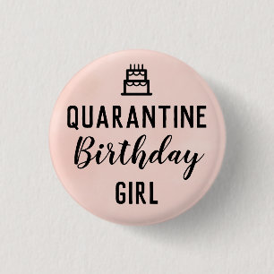 Quarantine Birthday Girl Button Rosa Pin Knapp
