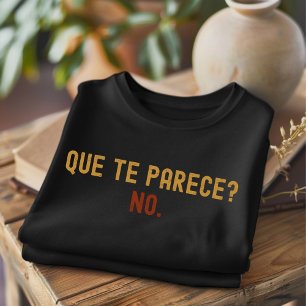 Que de Parece No Distress Funny Spain T-Shirt