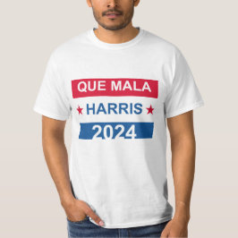 Que Mala Harris 2024 T Shirt