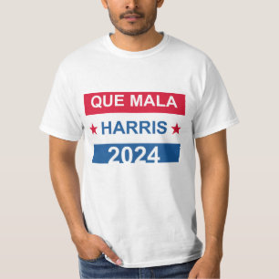 Que Mala Harris 2024 T Shirt