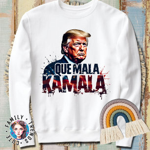 QUE MALA KAMALA TRUMP FUNNY SAYING 2024 T SHIRT