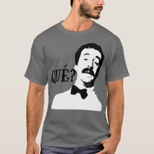 Que Manuel Fawlty Torn Quote Graphic T Shirt