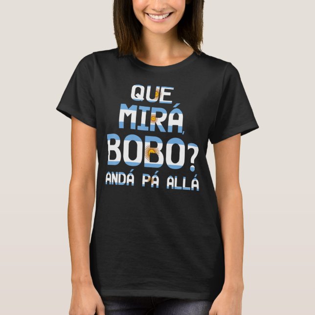 Qué Miras Bobo Qué Mira Bobo Hett T Shirt (Framsida)