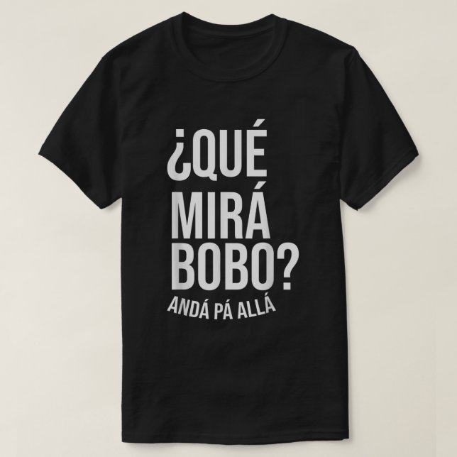 Qué Miras Bobo - Qué Mira Bobo T Shirt (Design framsida)