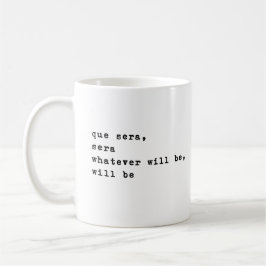 Que Sera Sera | Minimalistcitat för inspiration Kaffemugg