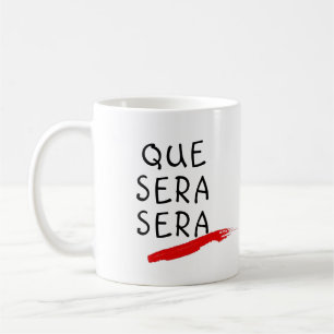 Que Sera Spelar ingen roll kommer att bli Anpassni Kaffemugg