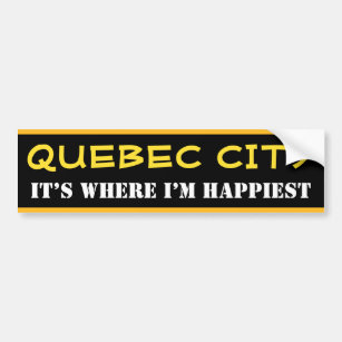 "QUEBEC CITY" - "IT’S WHERE I’M HAPPIEST" (Kanada) Bildekal