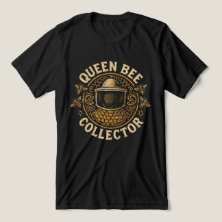 Queen Bee Collector - biodlarhobbyist T Shirt
