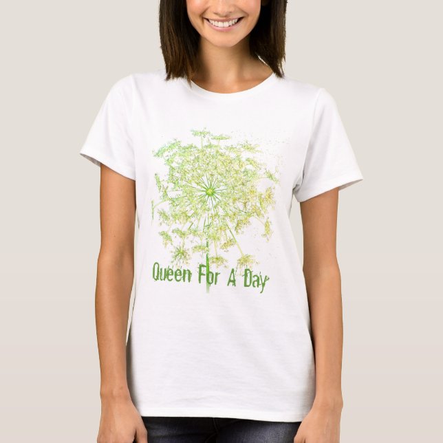 Queen for a Day T Shirt (Framsida)