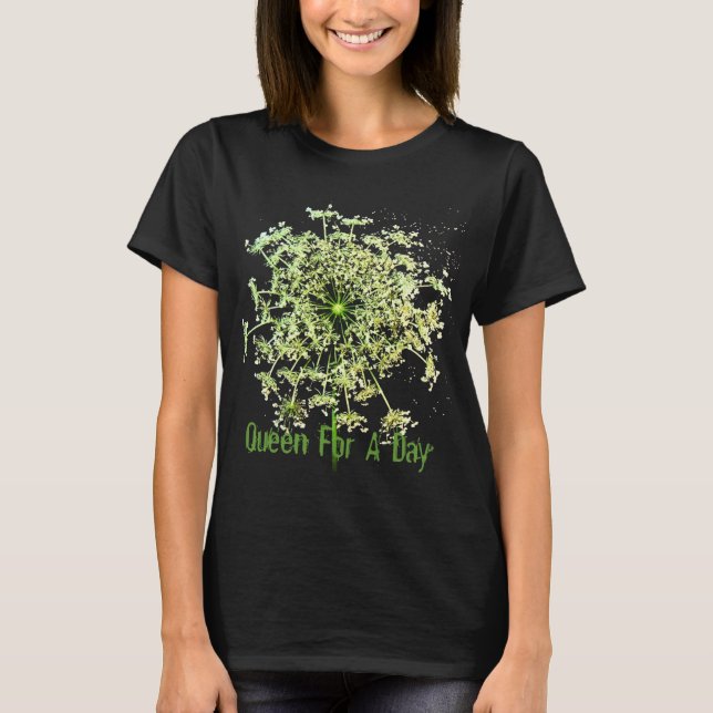 Queen for a Day Tee Shirt (Framsida)