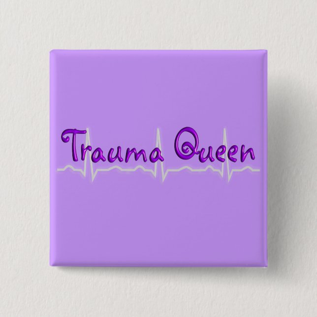 Queen för traumasjuksköterska"trauma T-tröja och Knapp (Framsida)